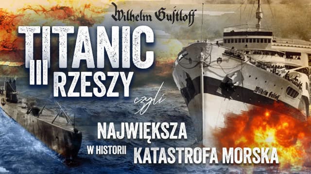 Statek który zatonął na bałtyku - tragiczna historia Wilhelm Gustloff Statek który zatonął na bałtyku - tragiczna historia Wilhelm Gustloff
